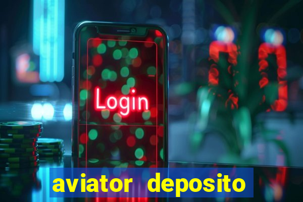 aviator deposito minimo 1 real